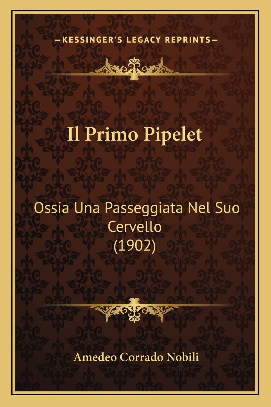 Il Primo Pipelet: Ossia Una Passeggiata Nel Suo Cervello (1902) Philosophy