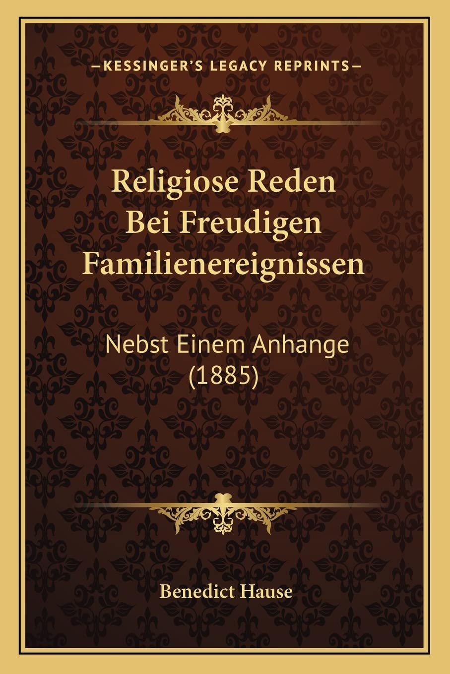 Religiose Reden Bei Freudigen Familienereignissen: Nebst Einem Anhange (1885) International