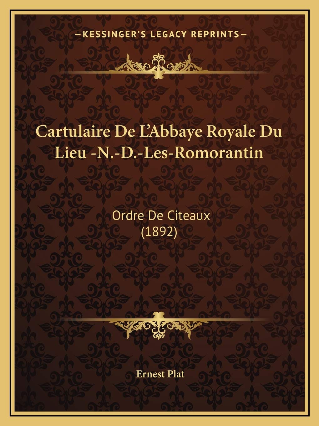 Cartulaire De L'Abbaye Royale Du Lieu -N.-D.-Les-Romorantin: Ordre De Citeaux (1892) Law