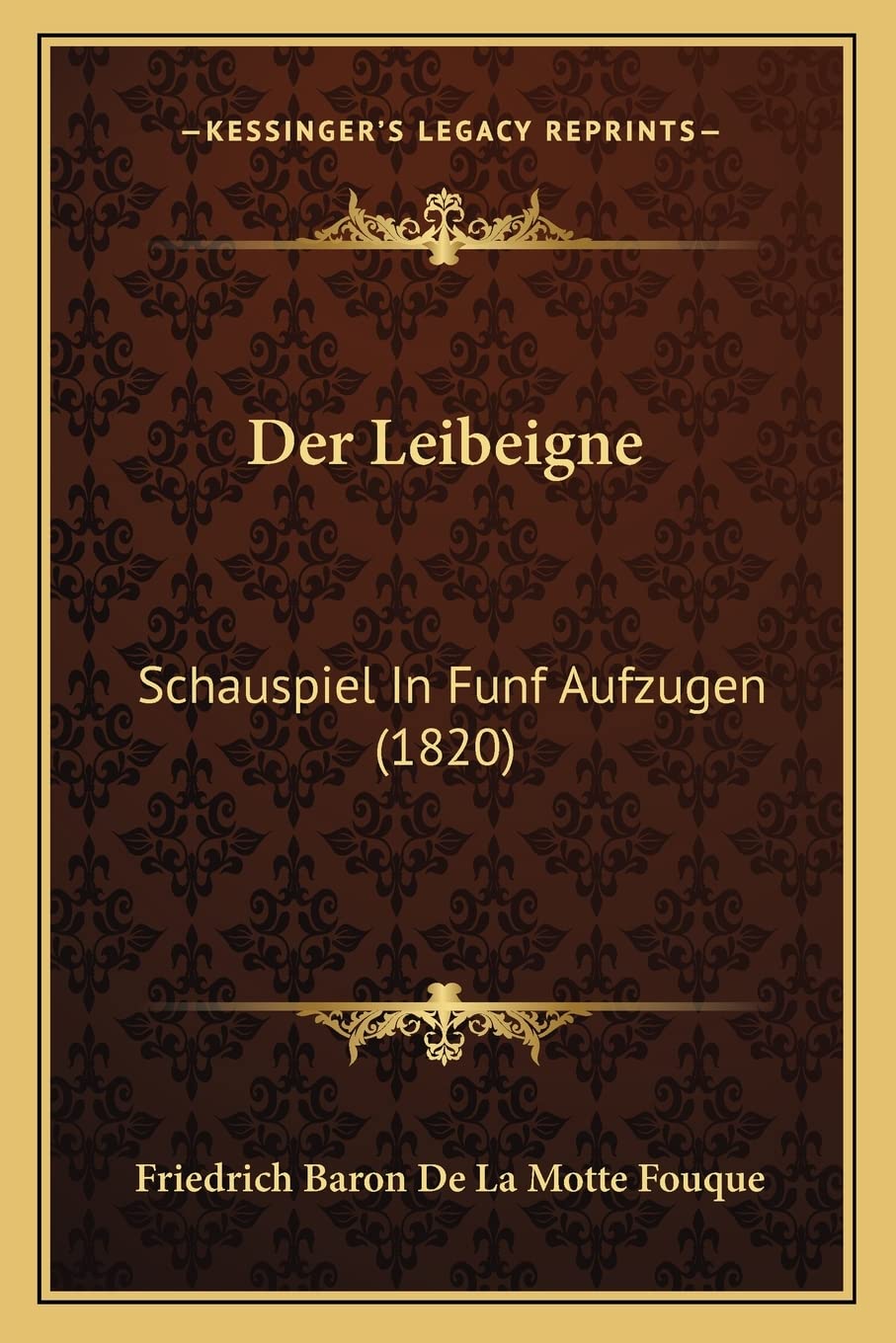 Der Leibeigne: Schauspiel In Funf Aufzugen (1820) Drama