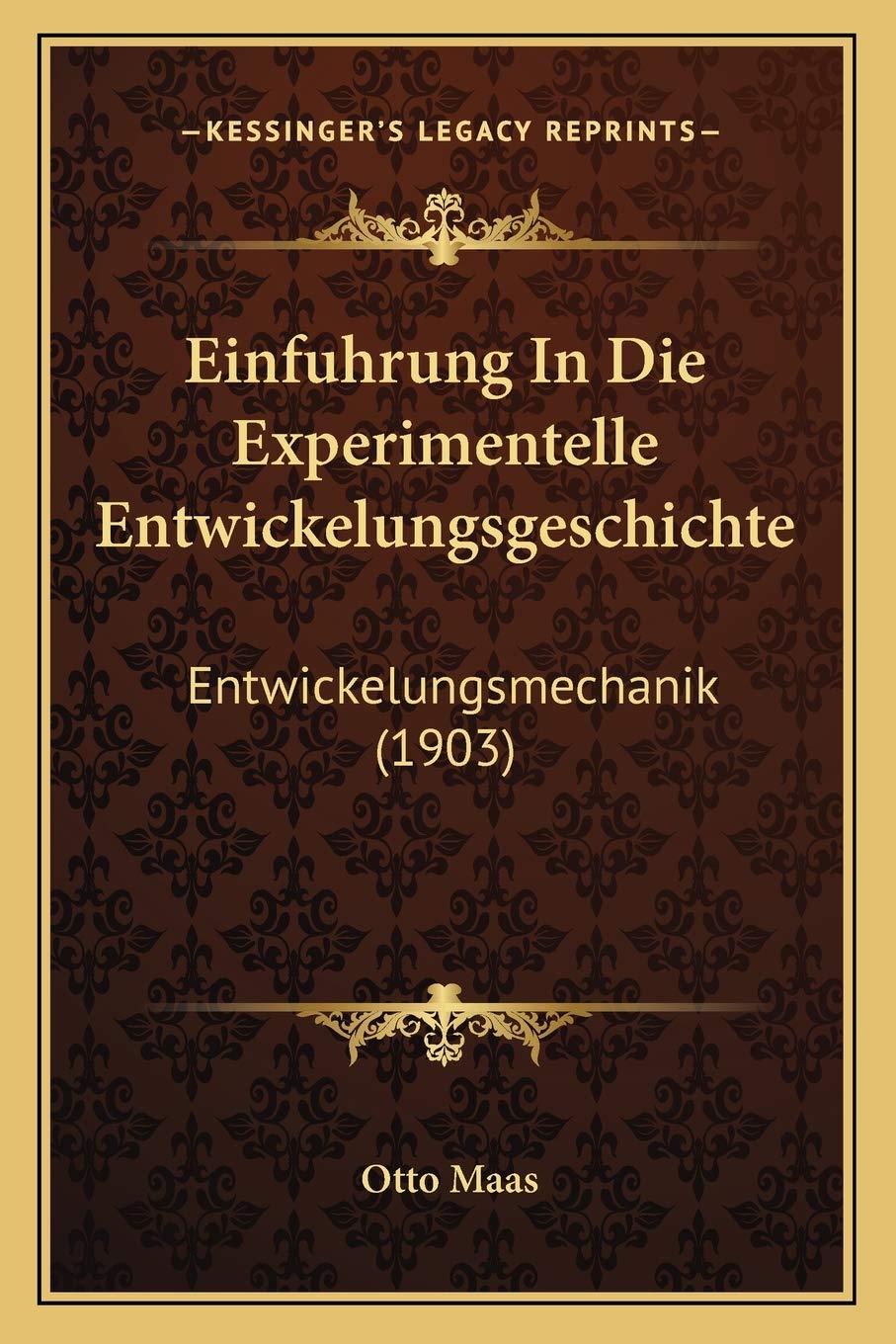 Einfuhrung In Die Experimentelle Entwickelungsgeschichte: Entwickelungsmechanik (1903) International