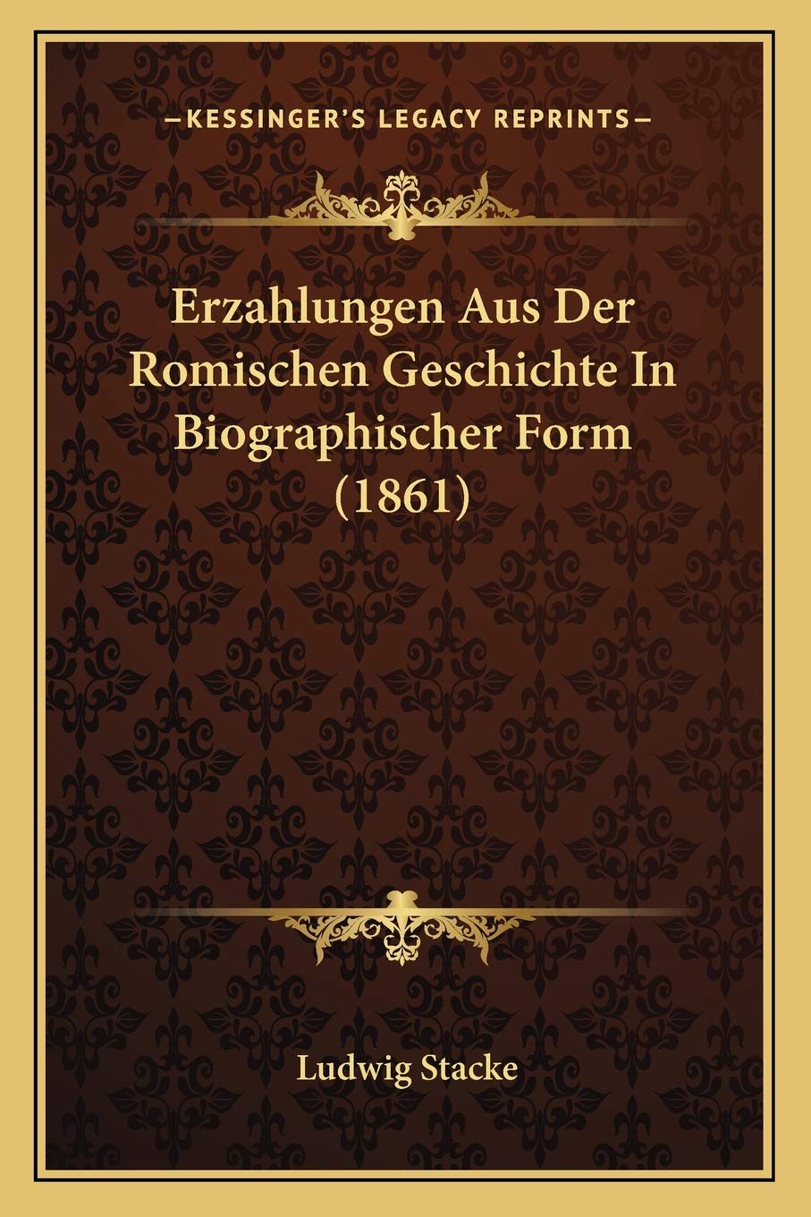 Erzahlungen Aus Der Romischen Geschichte In Biographischer Form (1861) International