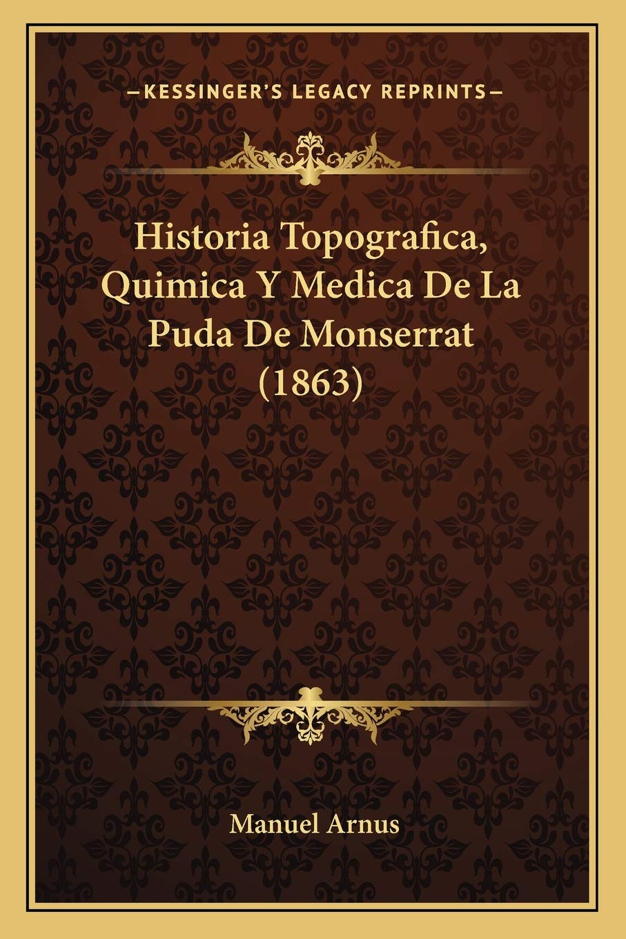 Historia Topografica, Quimica Y Medica De La Puda De Monserrat (1863) Medicine