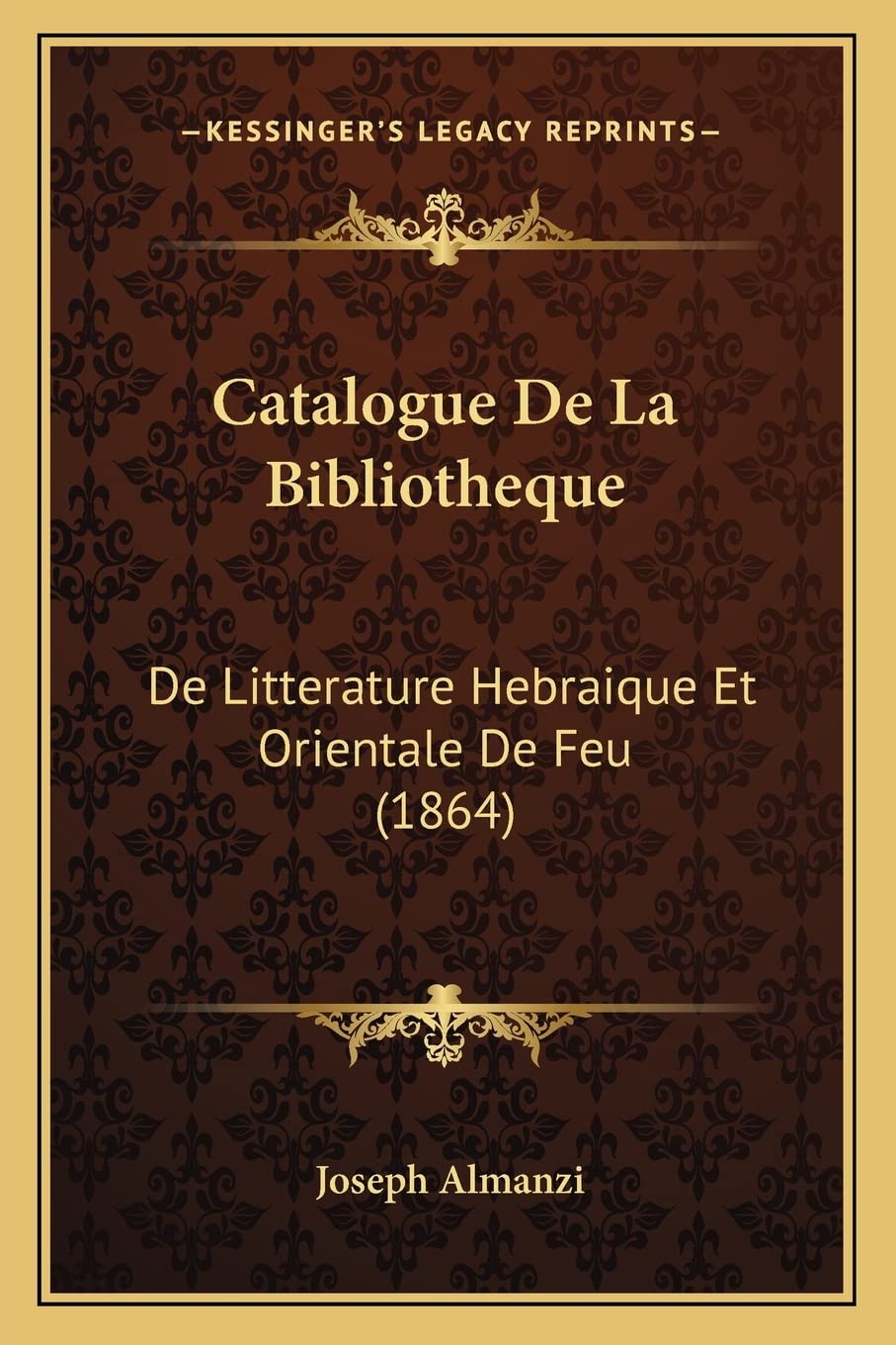Catalogue De La Bibliotheque: De Litterature Hebraique Et Orientale De Feu (1864) Contemporary literature