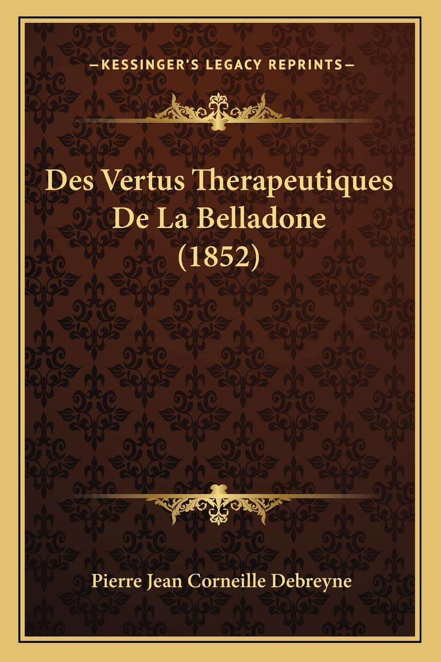 Des Vertus Therapeutiques De La Belladone (1852) Medicine