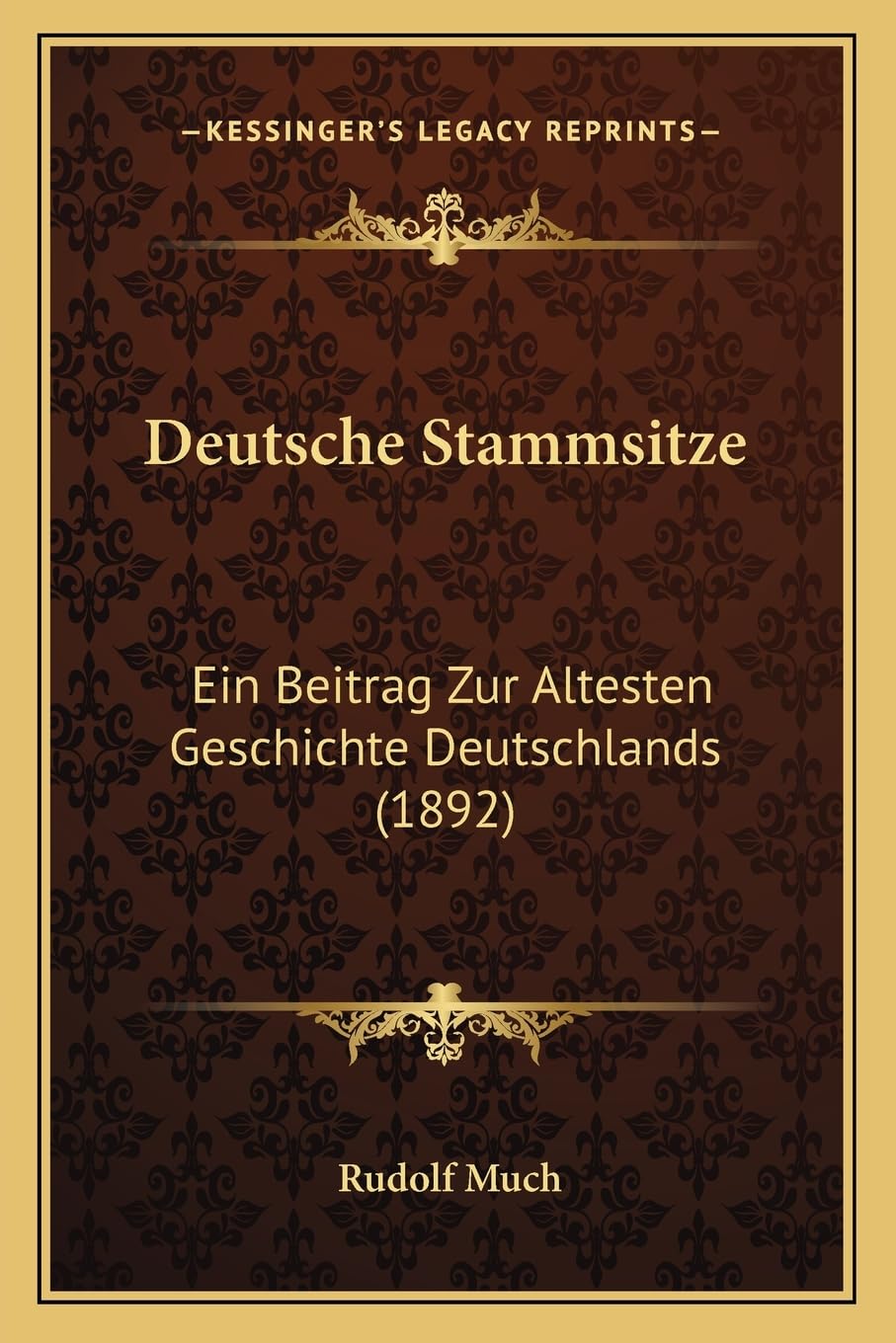 Deutsche Stammsitze: Ein Beitrag Zur Altesten Geschichte Deutschlands (1892) International