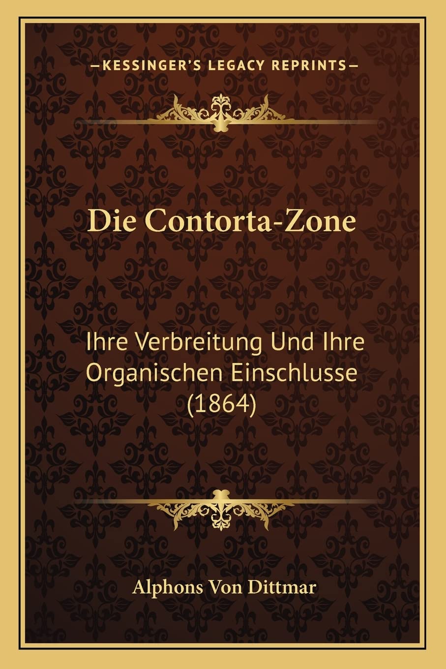 Die Contorta-Zone: Ihre Verbreitung Und Ihre Organischen Einschlusse (1864) International