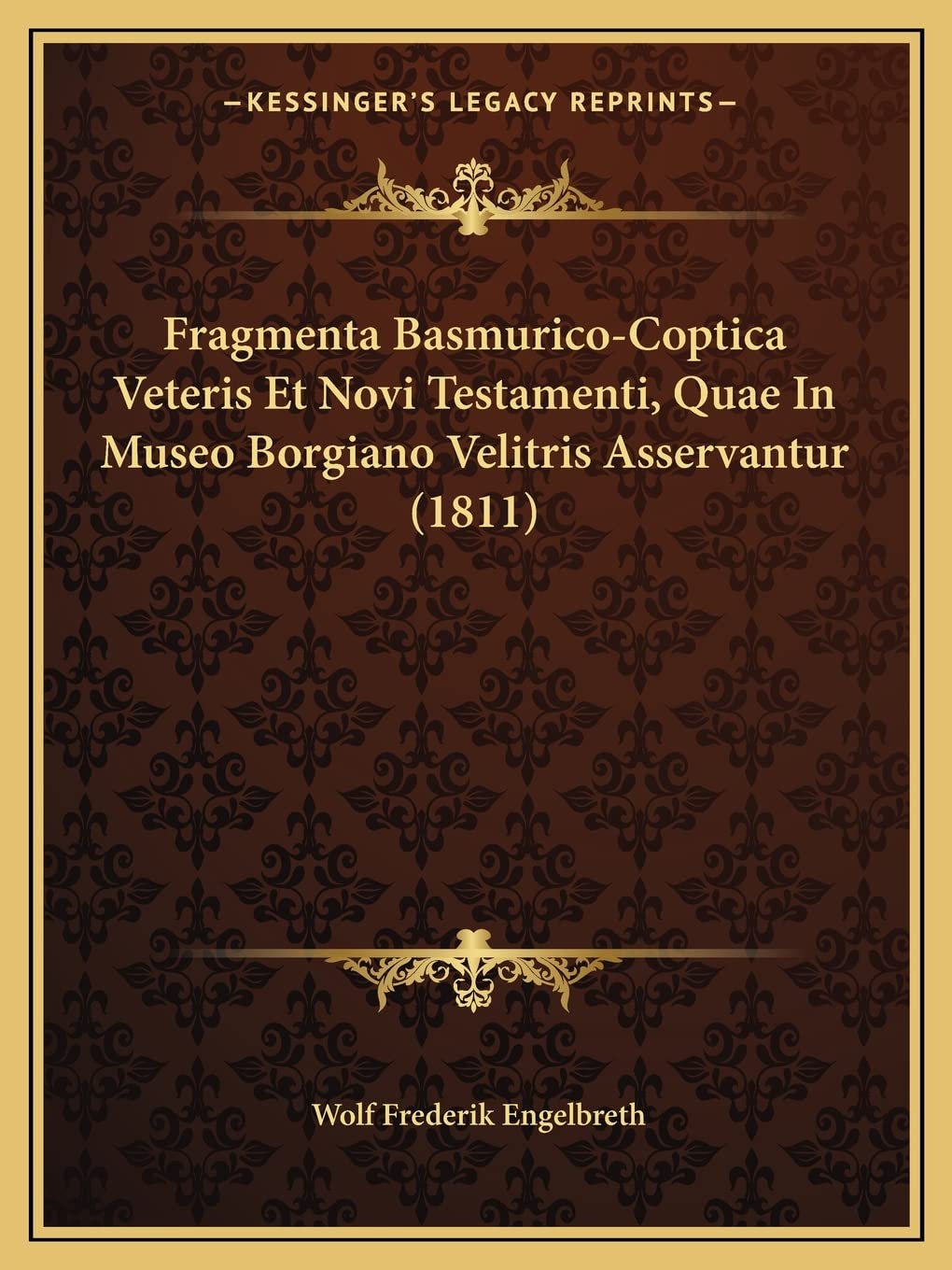 Fragmenta Basmurico-Coptica Veteris Et Novi Testamenti, Quae In Museo Borgiano Velitris Asservantur (1811) Contemporary literature