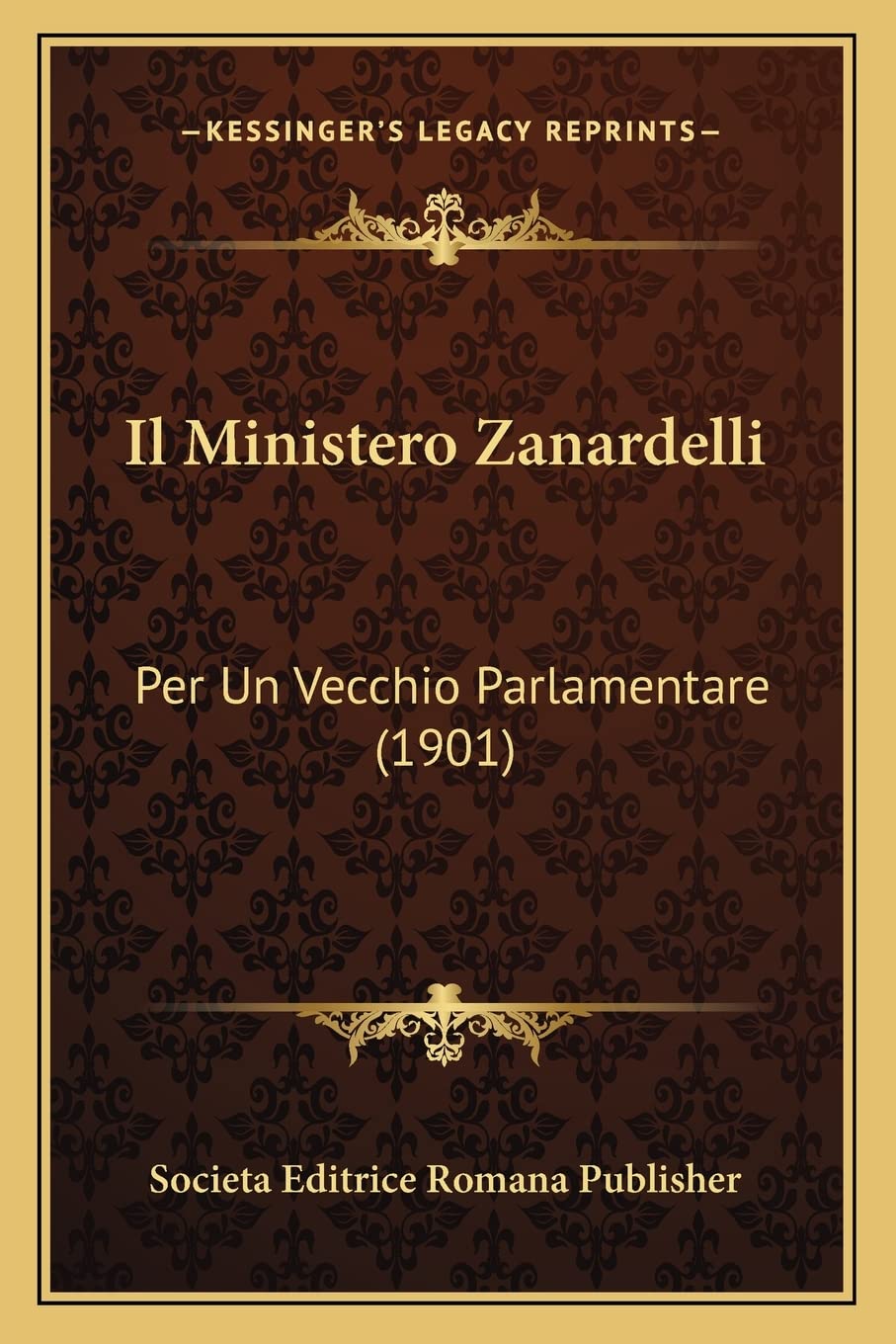 Il Ministero Zanardelli: Per Un Vecchio Parlamentare (1901) Law