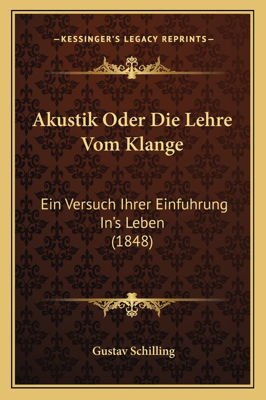 Akustik Oder Die Lehre Vom Klange: Ein Versuch Ihrer Einfuhrung In's Leben (1848) International