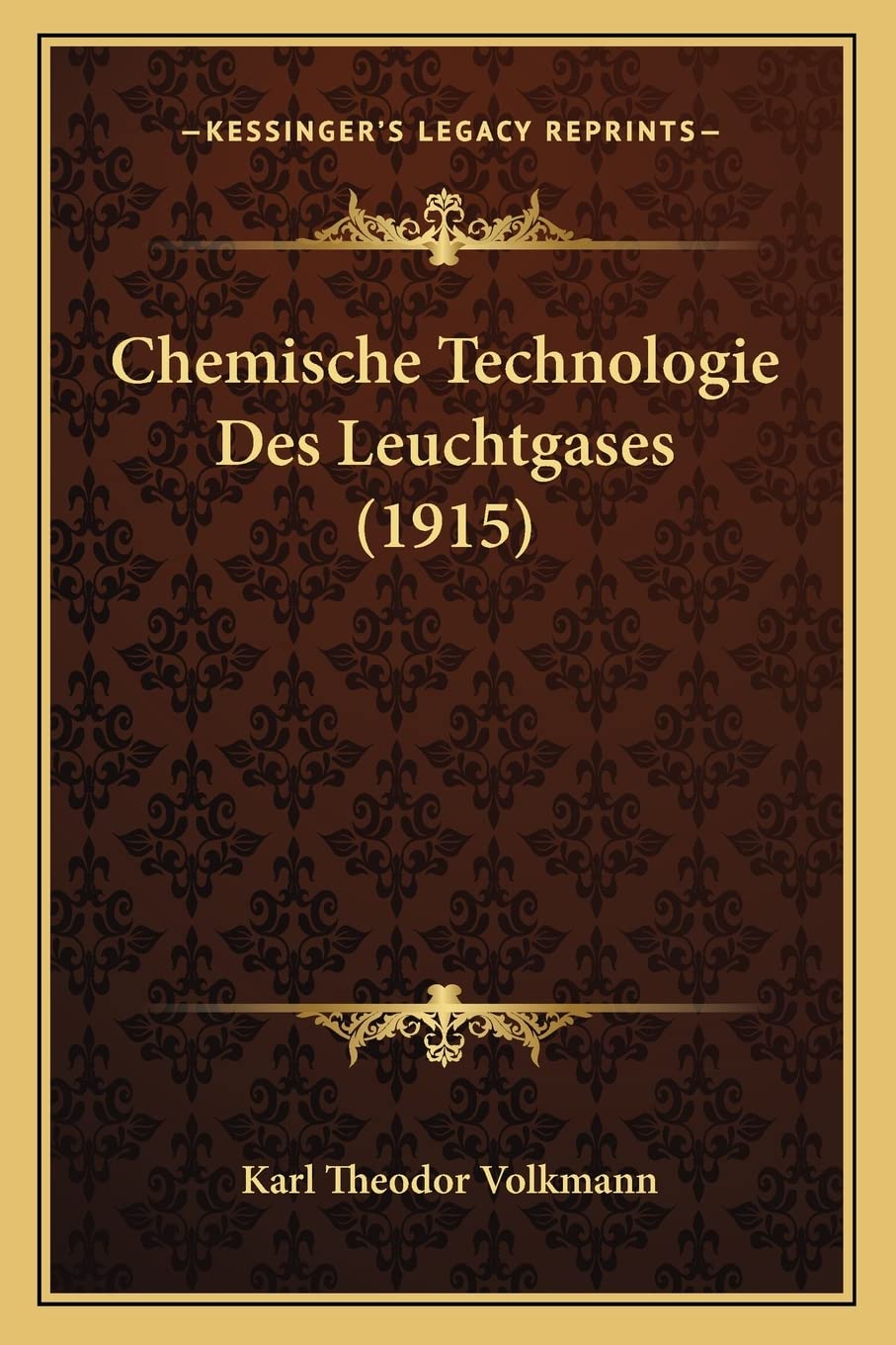 Chemische Technologie Des Leuchtgases (1915) International