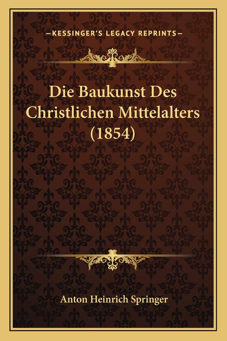 Die Baukunst Des Christlichen Mittelalters (1854) International