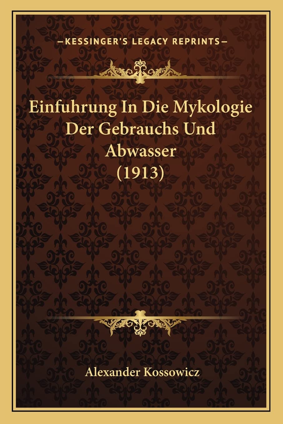 Einfuhrung In Die Mykologie Der Gebrauchs Und Abwasser (1913) International