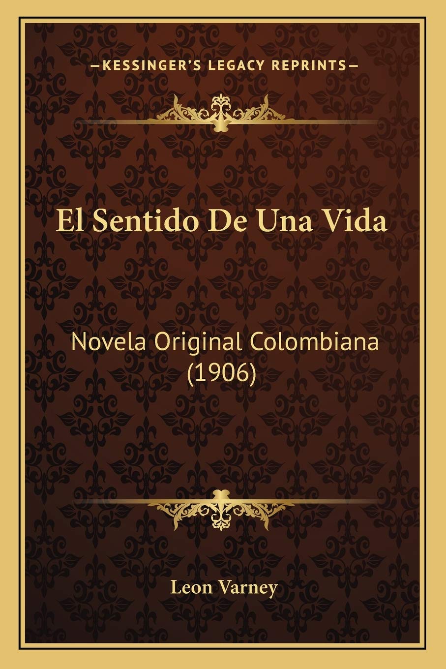 El Sentido De Una Vida: Novela Original Colombiana (1906) International