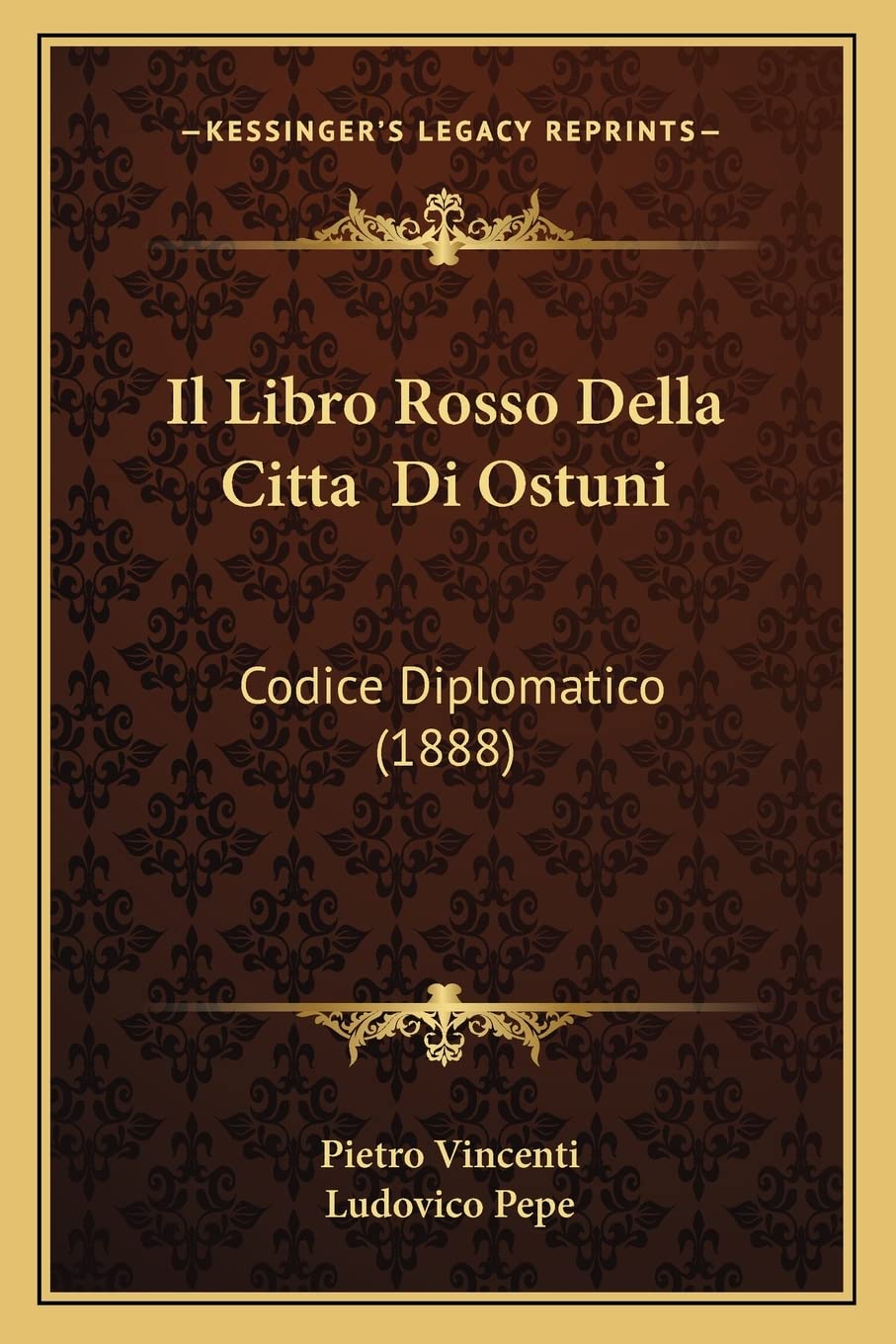 Il Libro Rosso Della Citta Di Ostuni: Codice Diplomatico (1888) Law