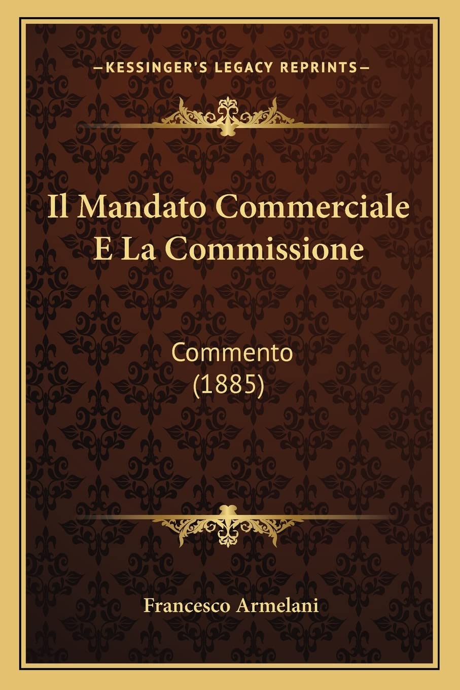 Il Mandato Commerciale E La Commissione: Commento (1885) Law