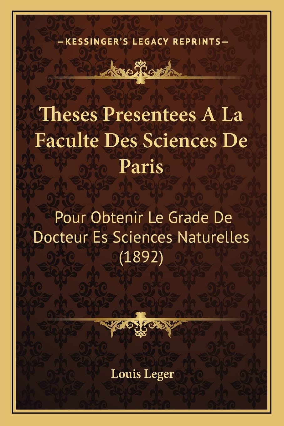 Theses Presentees A La Faculte Des Sciences De Paris: Pour Obtenir Le Grade De Docteur Es Sciences Naturelles (1892) International