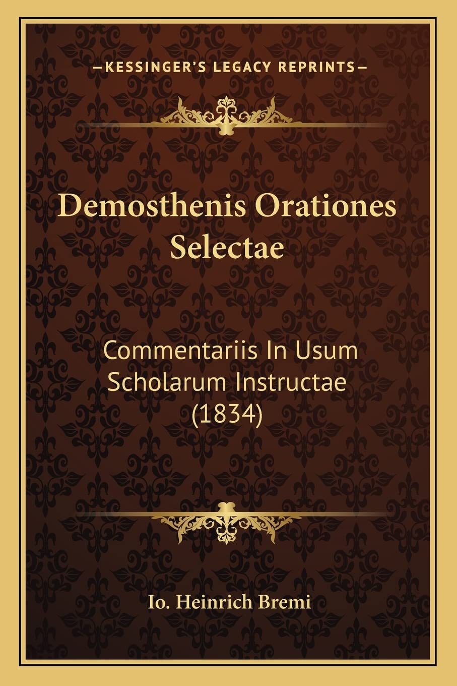 Demosthenis Orationes Selectae: Commentariis In Usum Scholarum Instructae (1834) International
