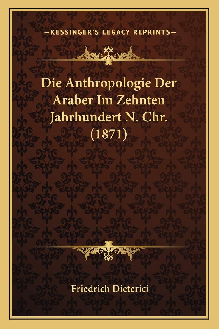 Die Anthropologie Der Araber Im Zehnten Jahrhundert N. Chr. (1871) General education