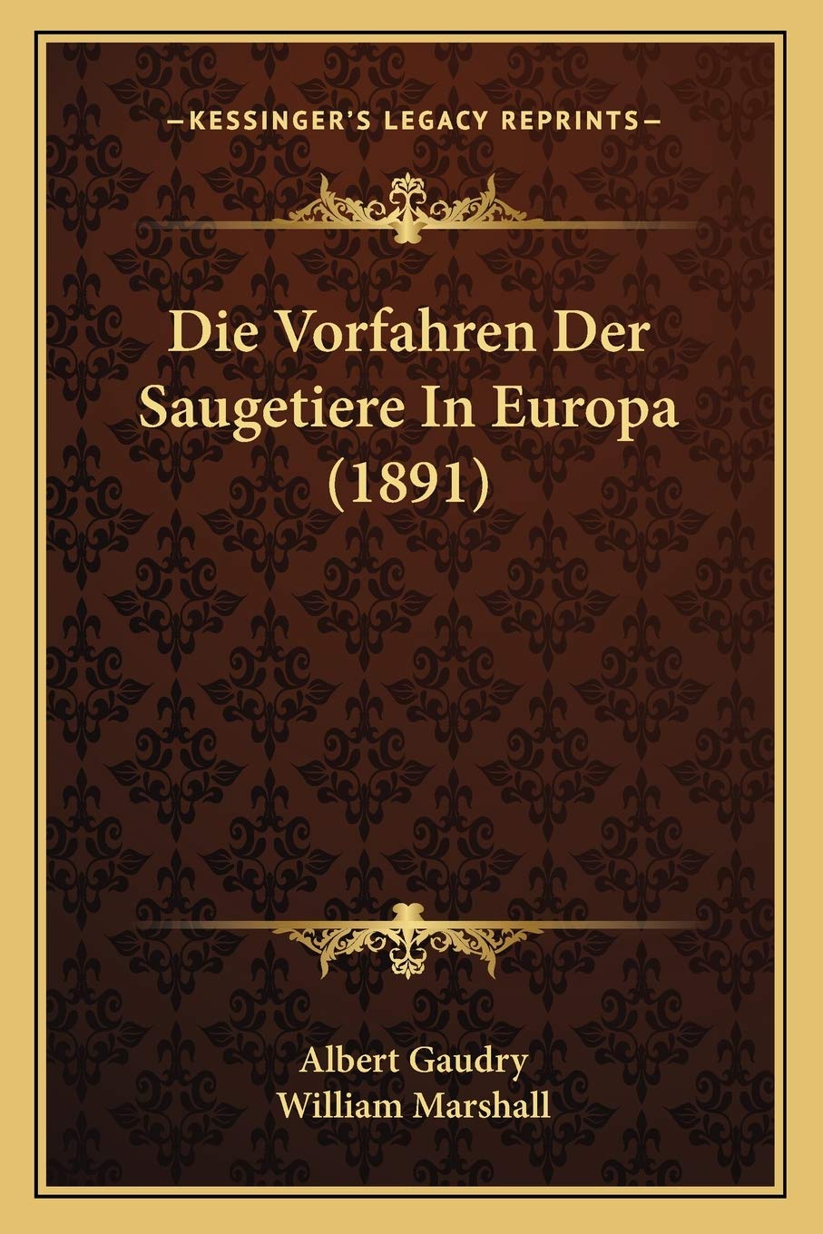 Die Vorfahren Der Saugetiere In Europa (1891) International