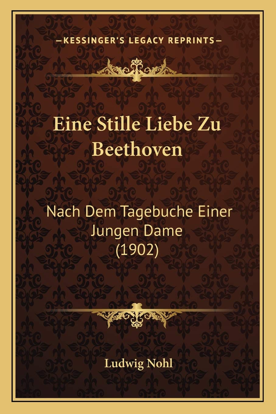 Eine Stille Liebe Zu Beethoven: Nach Dem Tagebuche Einer Jungen Dame (1902) International