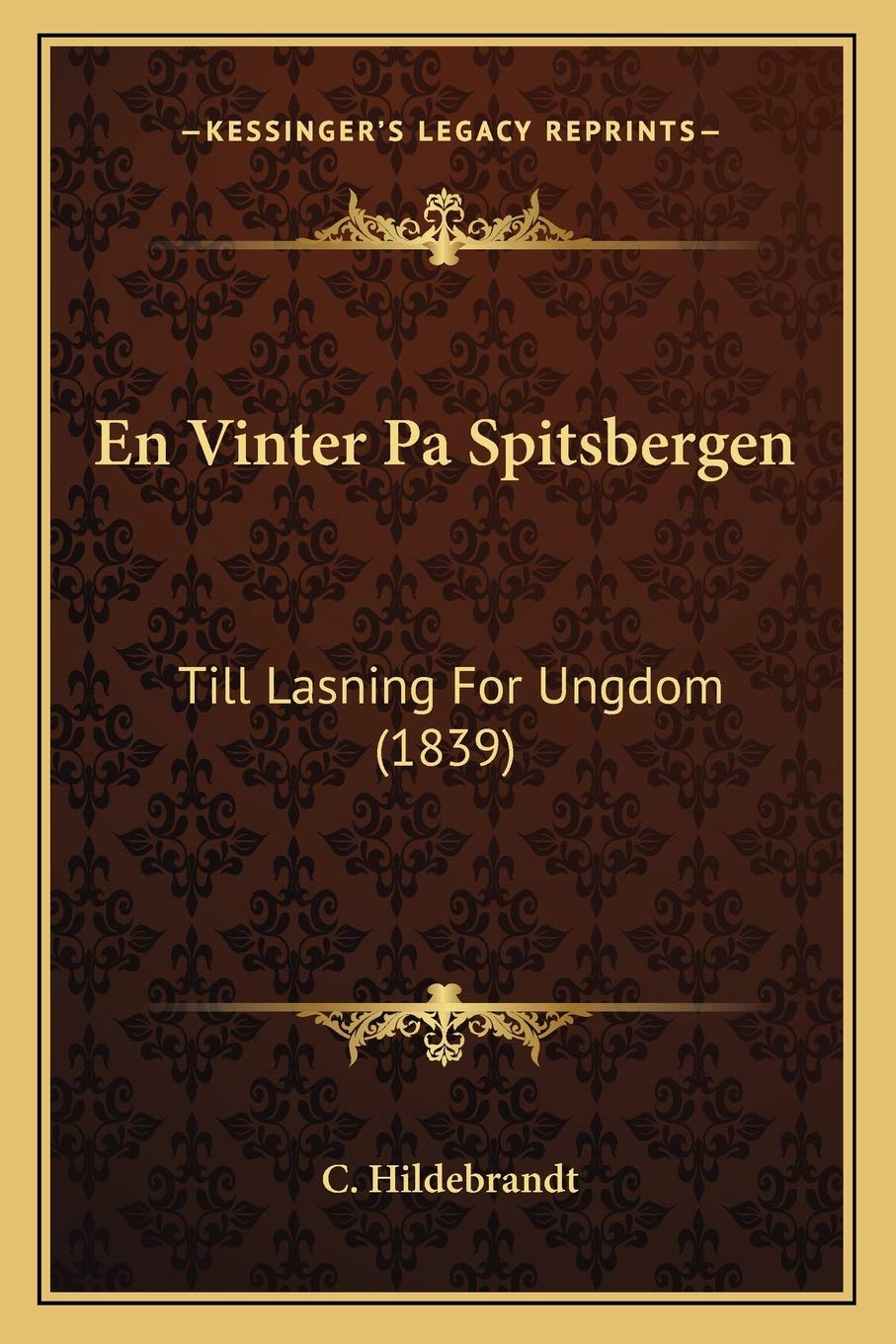 En Vinter Pa Spitsbergen: Till Lasning For Ungdom (1839) Contemporary literature