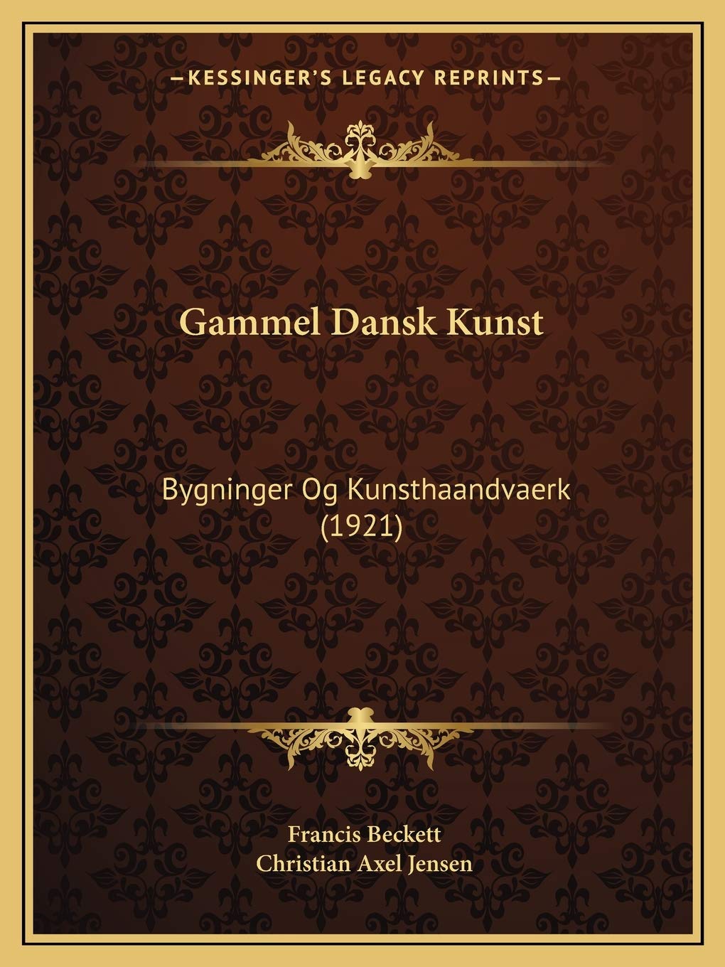 Gammel Dansk Kunst: Bygninger Og Kunsthaandvaerk (1921) Contemporary literature