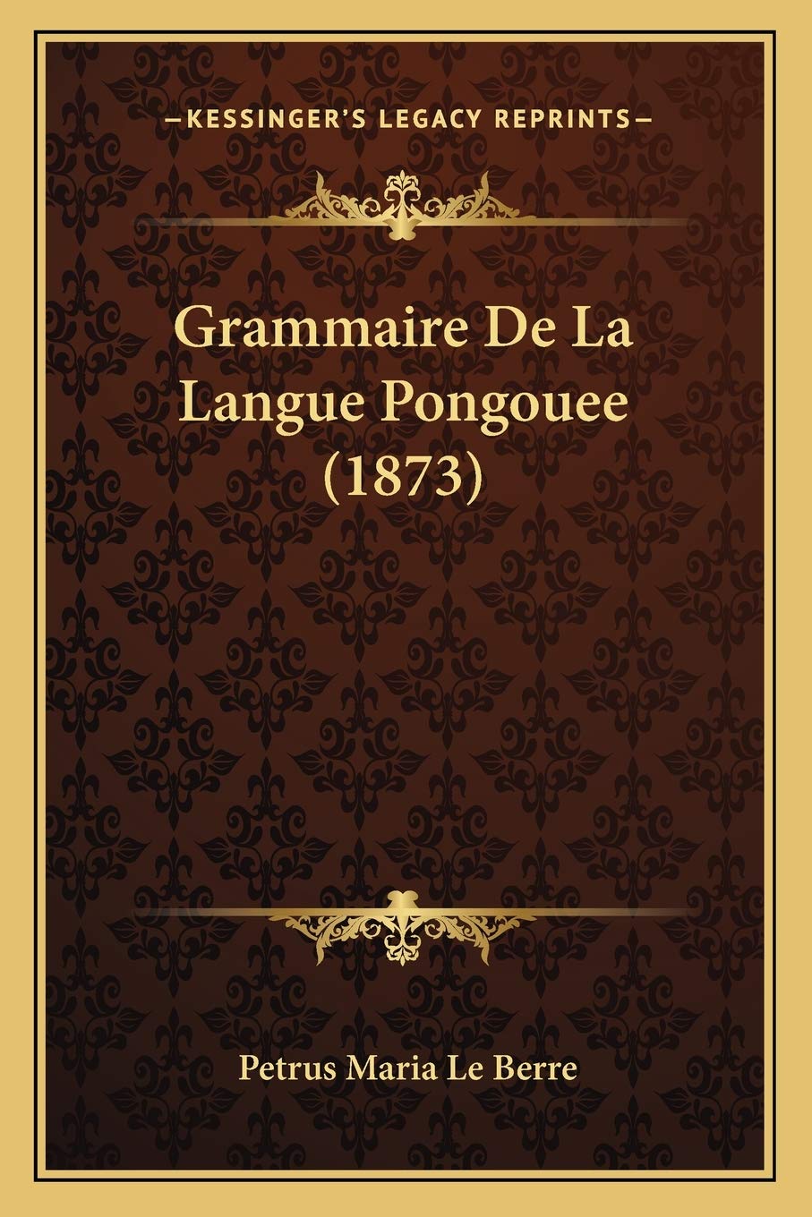 Grammaire De La Langue Pongouee (1873) Social Sciences