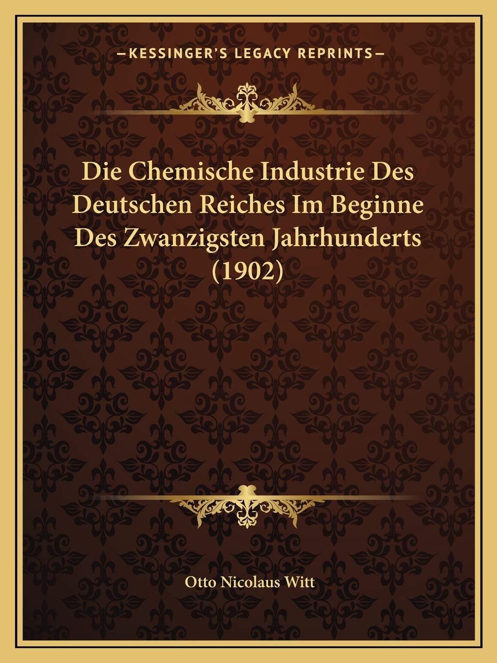 Die Chemische Industrie Des Deutschen Reiches Im Beginne Des Zwanzigsten Jahrhunderts (1902) International