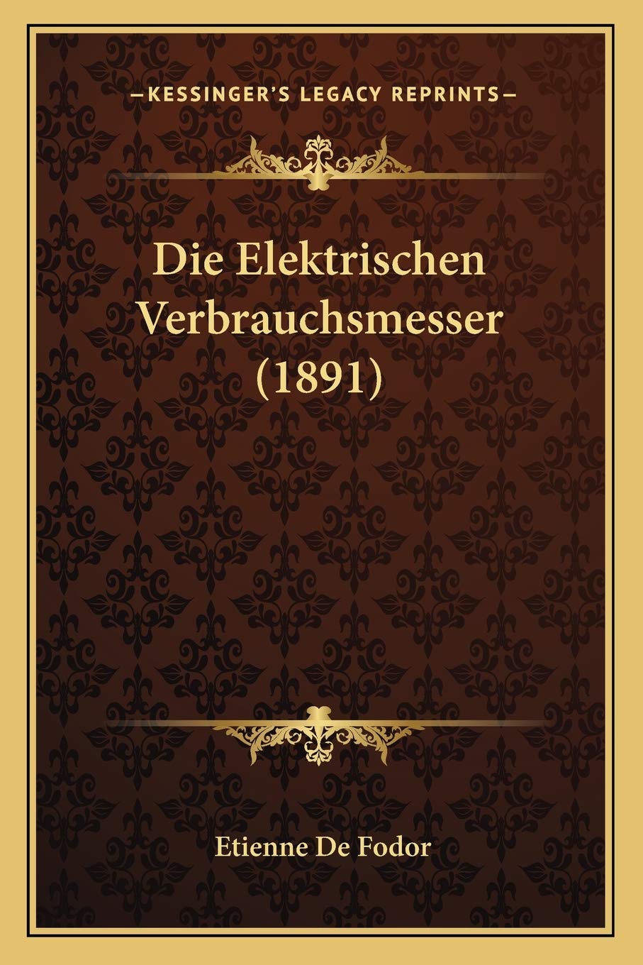 Die Elektrischen Verbrauchsmesser (1891) International