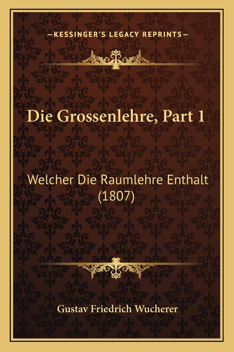 Die Grossenlehre, Part 1: Welcher Die Raumlehre Enthalt (1807) Philosophy