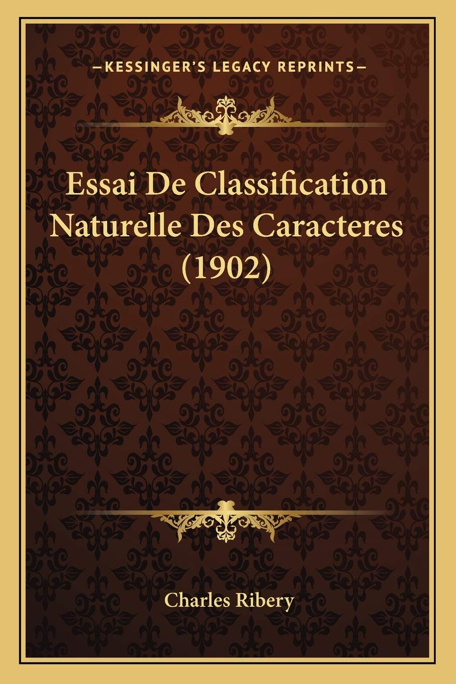 Essai De Classification Naturelle Des Caracteres (1902) Philosophy