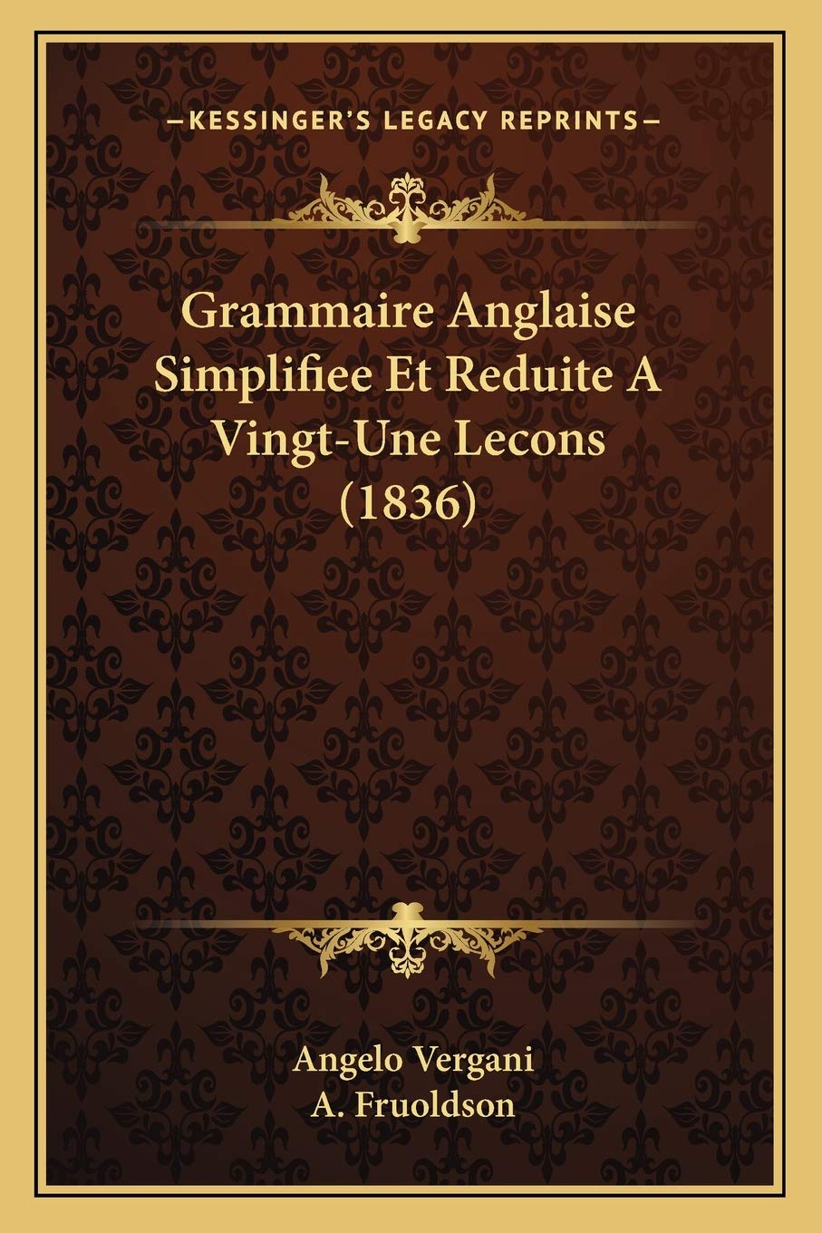 Grammaire Anglaise Simplifiee Et Reduite A Vingt-Une Lecons (1836) Social Sciences