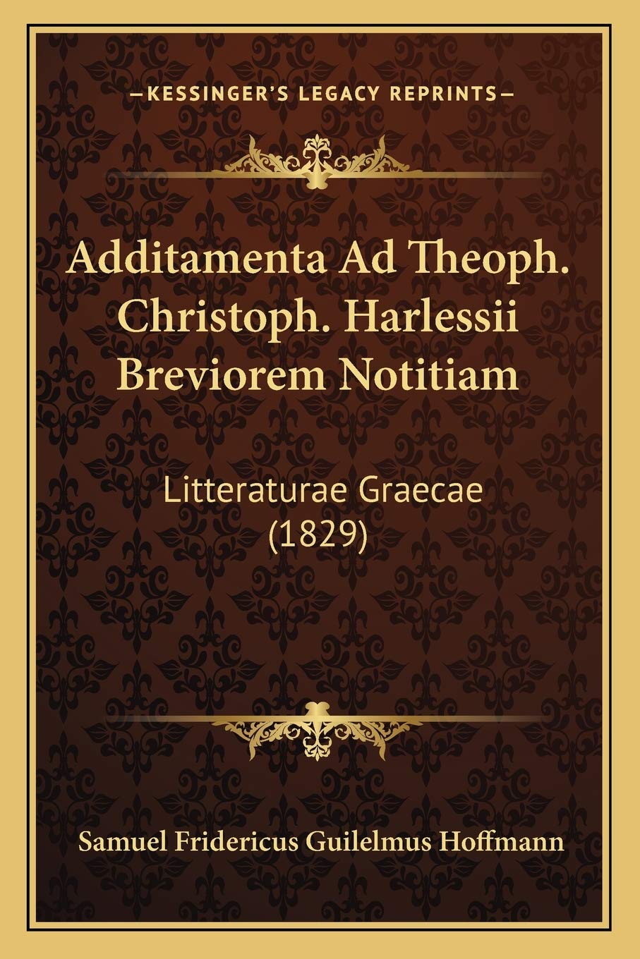 Additamenta Ad Theoph. Christoph. Harlessii Breviorem Notitiam: Litteraturae Graecae (1829) Contemporary literature