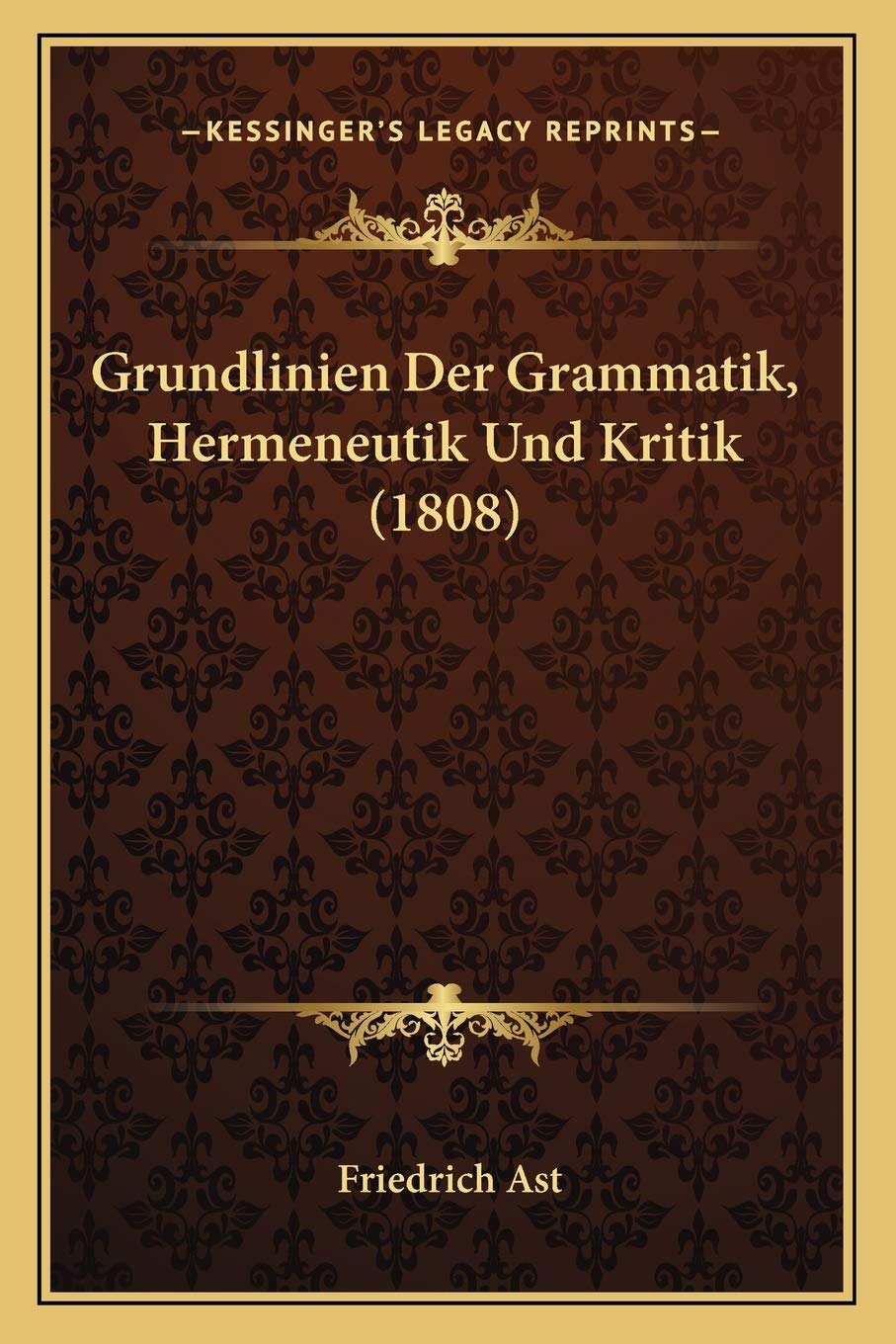 Grundlinien Der Grammatik, Hermeneutik Und Kritik (1808) Philosophy
