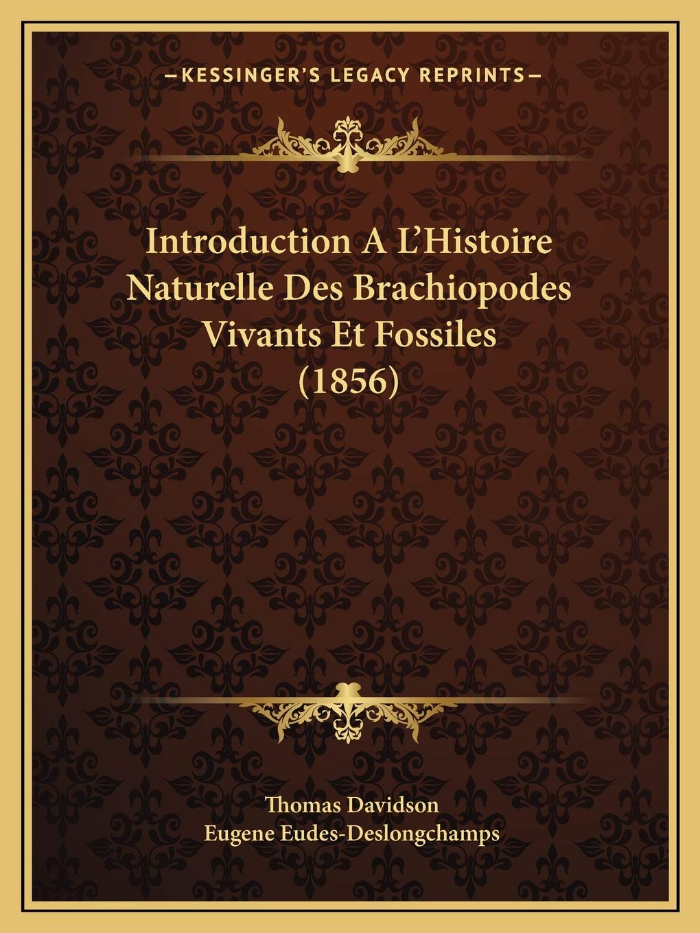 Introduction A L'Histoire Naturelle Des Brachiopodes Vivants Et Fossiles (1856) International