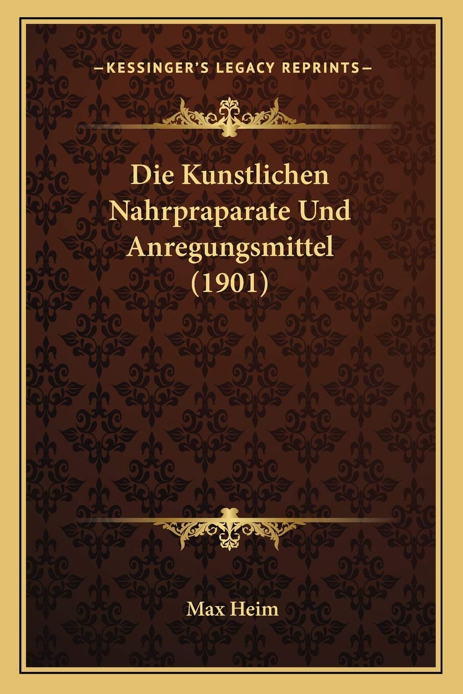 Die Kunstlichen Nahrpraparate Und Anregungsmittel (1901) Medicine