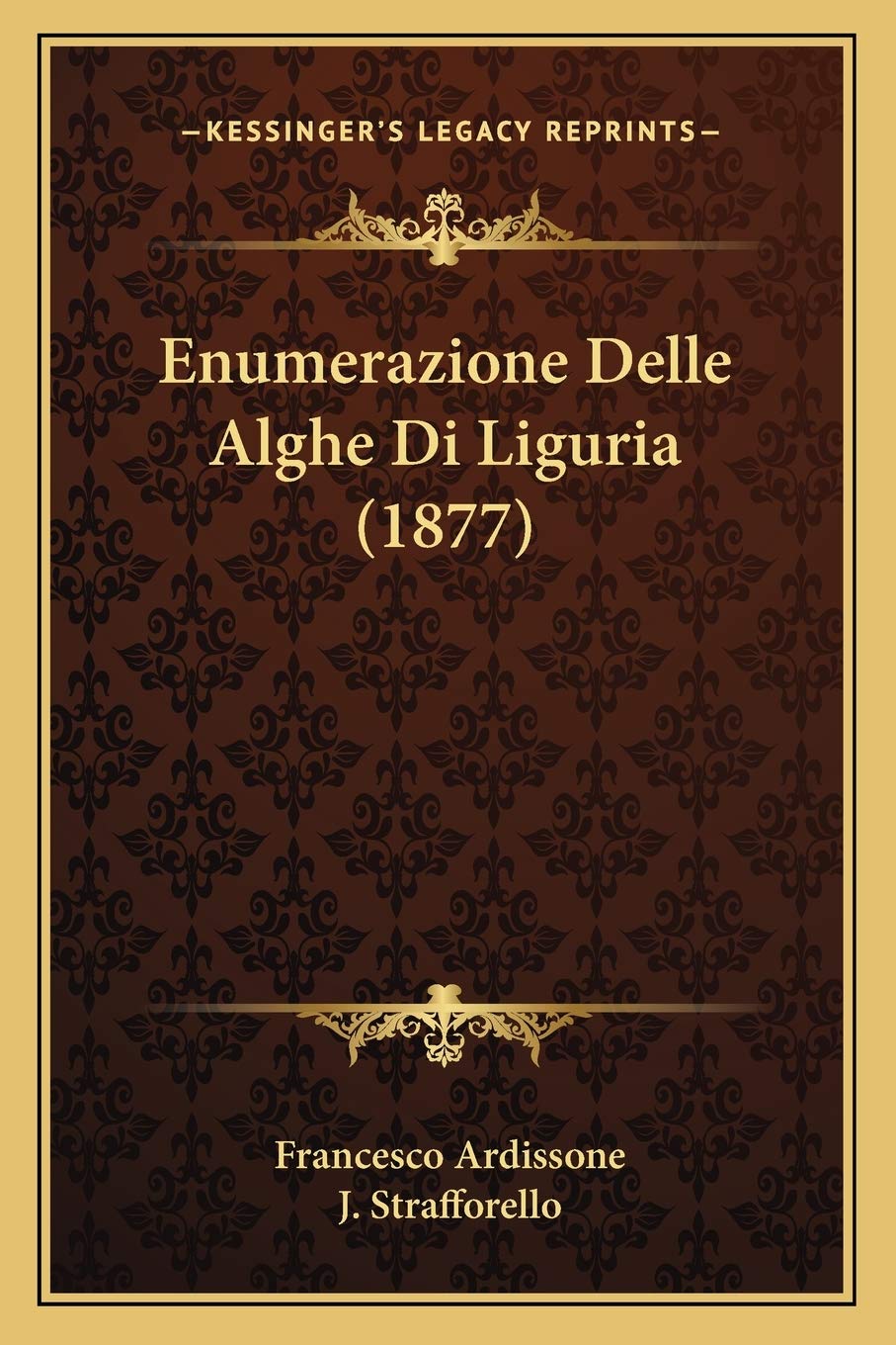 Enumerazione Delle Alghe Di Liguria (1877) Contemporary literature