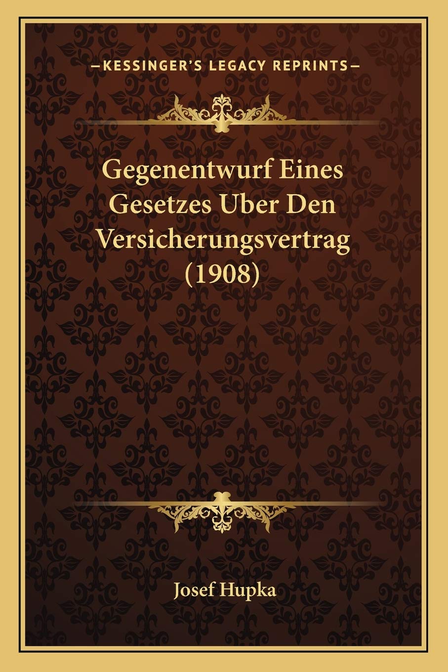 Gegenentwurf Eines Gesetzes Uber Den Versicherungsvertrag (1908) Law
