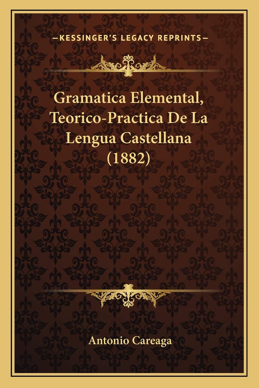 Gramatica Elemental, Teorico-Practica De La Lengua Castellana (1882) Social Sciences