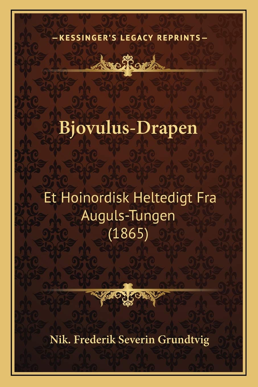 Bjovulus-Drapen: Et Hoinordisk Heltedigt Fra Auguls-Tungen (1865) Poetry