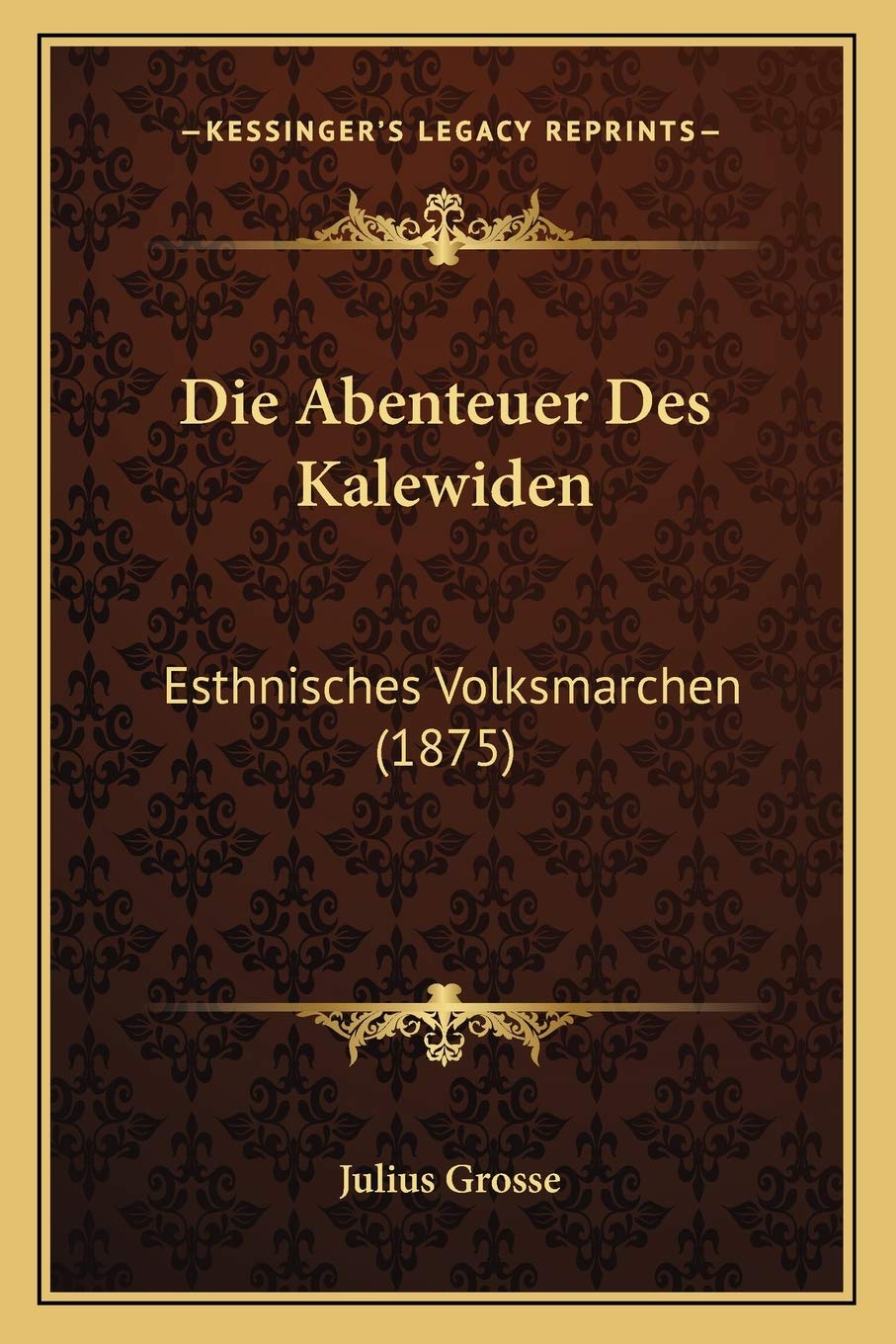 Die Abenteuer Des Kalewiden: Esthnisches Volksmarchen (1875) International