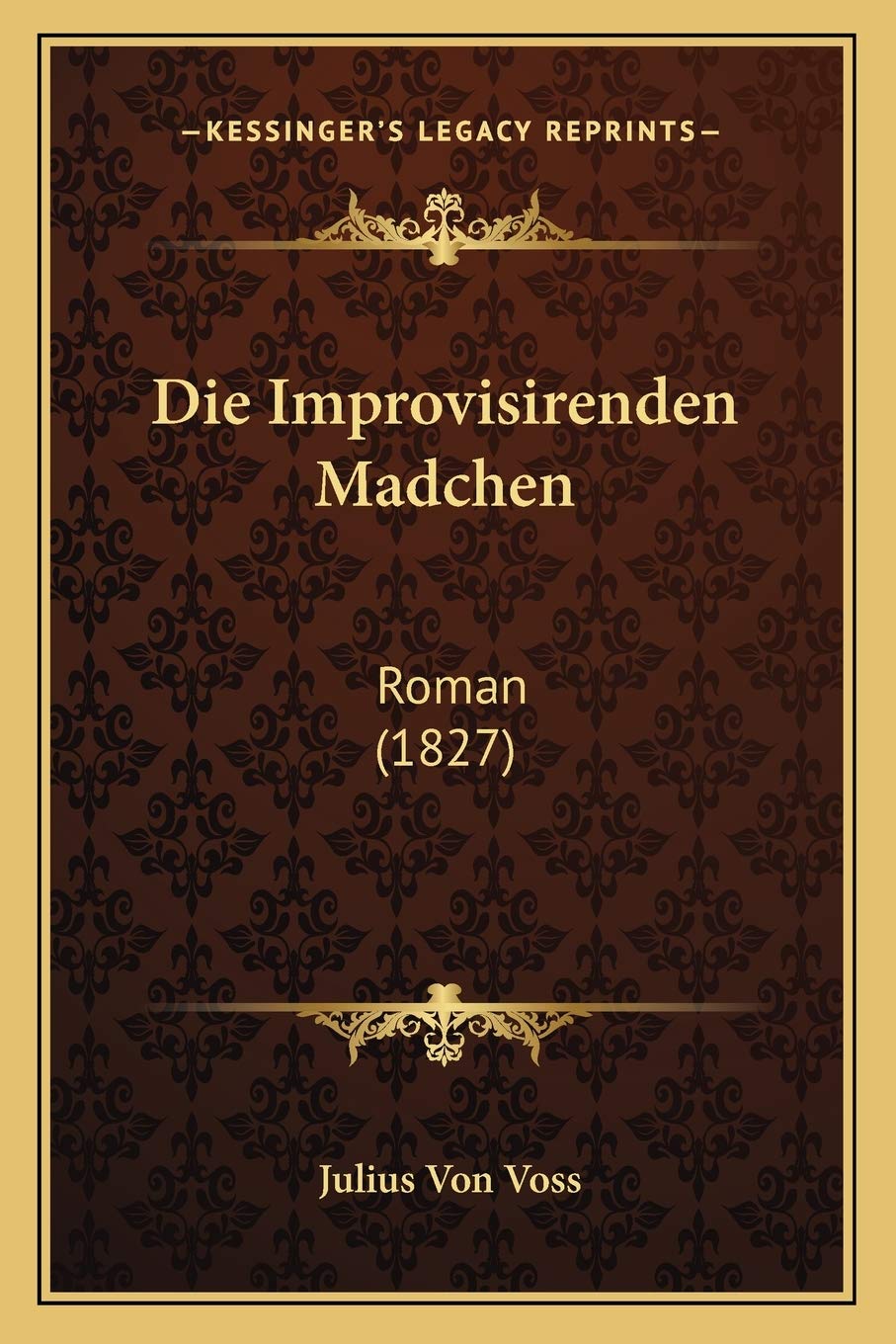 Die Improvisirenden Madchen: Roman (1827) International