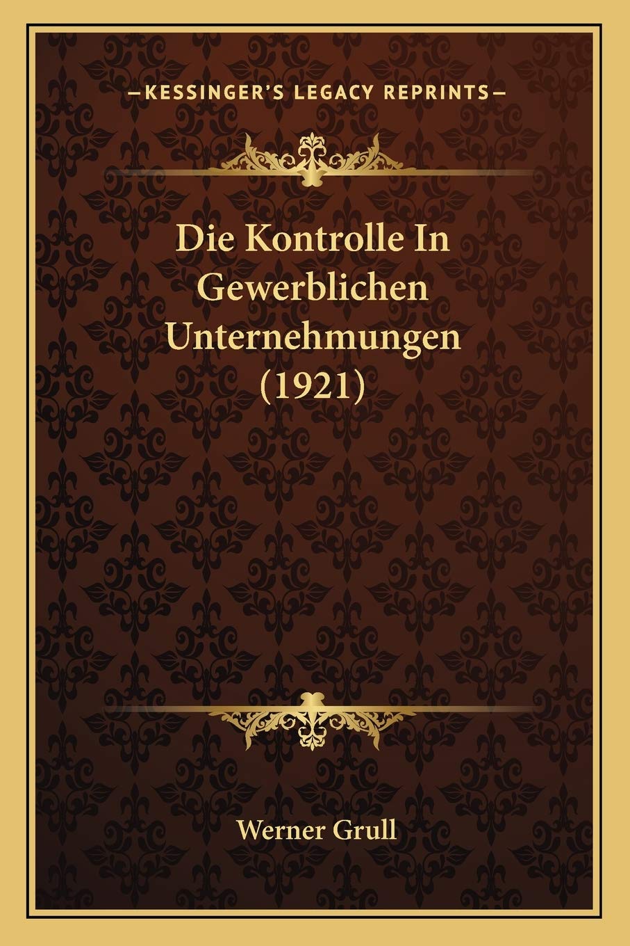 Die Kontrolle In Gewerblichen Unternehmungen (1921) International