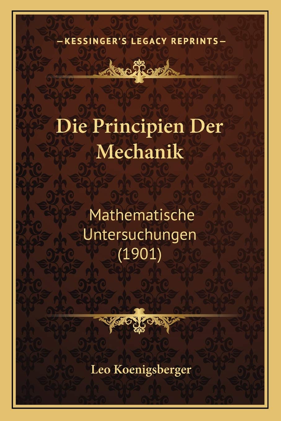 Die Principien Der Mechanik: Mathematische Untersuchungen (1901) International