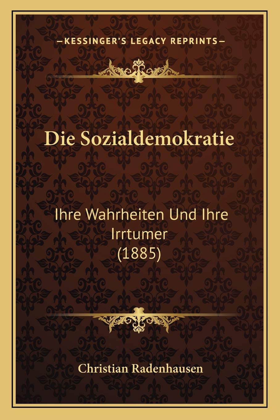 Die Sozialdemokratie: Ihre Wahrheiten Und Ihre Irrtumer (1885) Philosophy