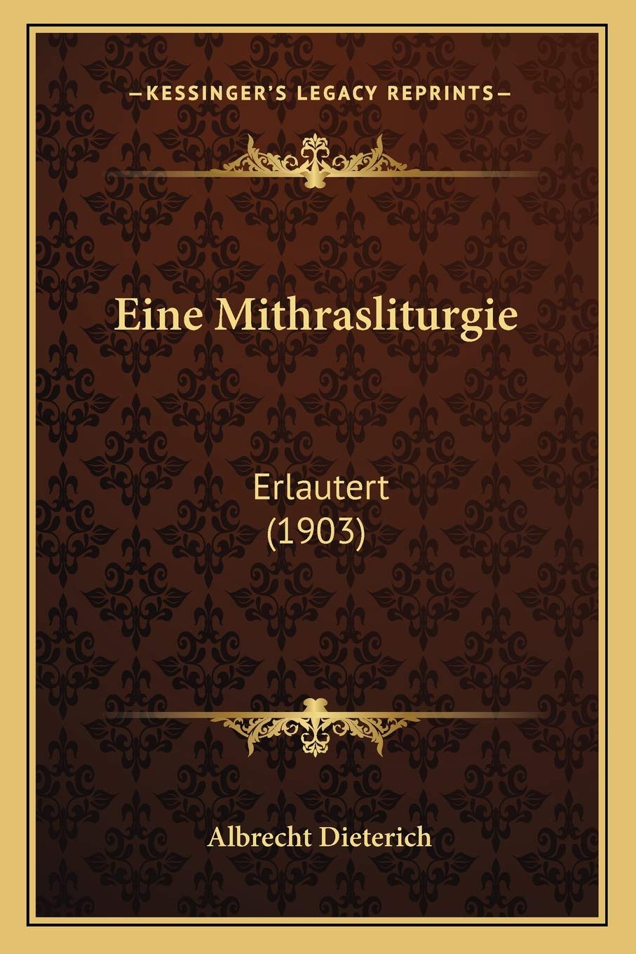 Eine Mithrasliturgie: Erlautert (1903) Philosophy