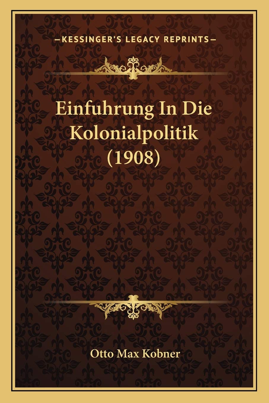 Einfuhrung In Die Kolonialpolitik (1908) Social Sciences