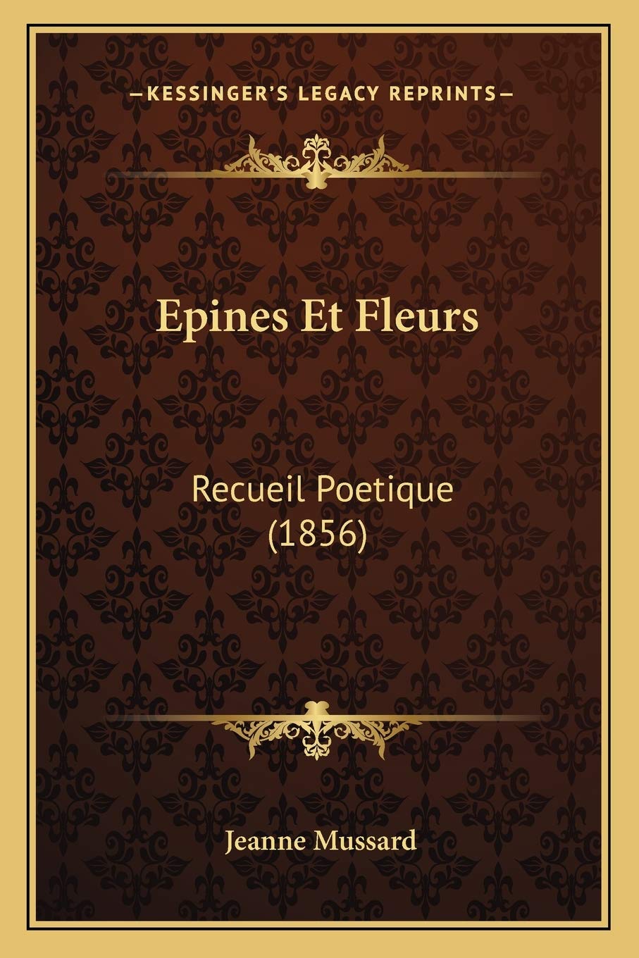 Epines Et Fleurs: Recueil Poetique (1856) Poetry