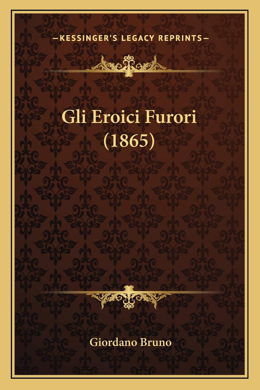Gli Eroici Furori (1865) Philosophy